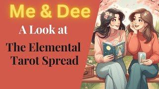 Me & Dee: A Look at the Elemental Tarot Spread