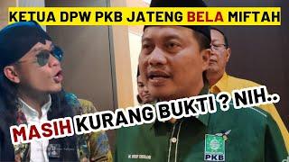 ANDA SETUJU ?? MIFTAH DISEBUT ASET BANGSA ! DIBELA KETUA DPW PKB JATENG! MASIH KURANG BUKTI ? NIH...