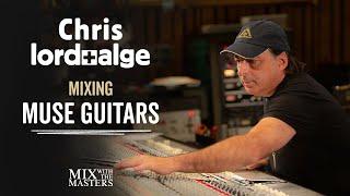 Mixing Muse Guitars - Chris Lord-Alge