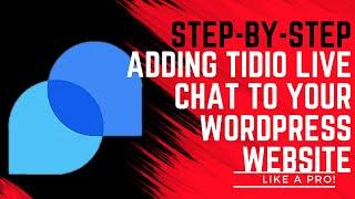 Step by Step Adding Tidio Live Chat to Your WordPress Website Like a Pro!