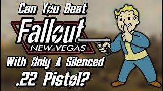 Can You Beat Fallout New Vegas With Only A Silenced .22 Pistol?