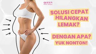 SOLUSI CEPAT HILANGKAN LEMAK HANYA BEBERAPA JAM | LIPOSUCTION QUEEN PLASTIC SURGERY CABANG SOLO