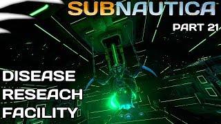 Disease Research Facility | Subnautica | Part 21 | Eye Candy Update