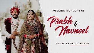 Prabh & Navneet | Josan's | Rab Jogi | Punjabi Wedding Cinematic Highlight | Pro Cine Hub