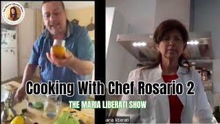 Cooking With Chef Rosario 2 | The Maria Liberati Show