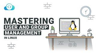 Managing Users and Groups in Linux | Linux Tutorial | KodeKloud
