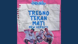 Tresno Tekan Mati New Version (Remastered 2023)