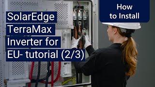 SolarEdge TerraMax Inverter for Europe- tutorial (2/3) | International