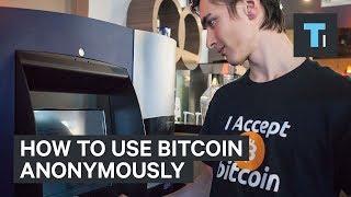 How to remain anonymous while using bitcoin