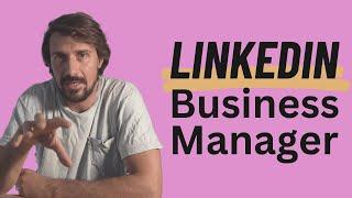 Linkedin Business Manager Tutorial (2022)