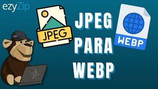 Como converter JPEG para WEBP online (guia simples)