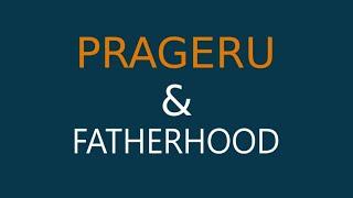 PragerU & Fatherhood