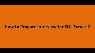 How to prepare interview for SQL Server Day2