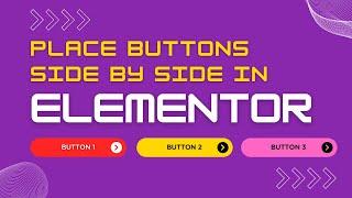 How to place buttons side by side in Elementor Flexbox container on WordPress 2024