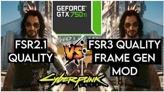 Cyberpunk 2077 - GTX 750 ti - AMD FSR 3 Frame Generation Mod