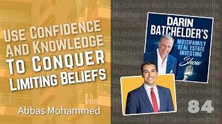 Use Confidence And Knowledge To Conquer Limiting Beliefs With Abbas Mohammed