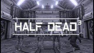 Half Dead 3. COMPLETING THE HARDEST SETTINGS