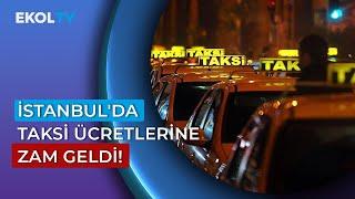 İstanbul'da Taksi Ücretlerine Zam Geldi: İndi-Bindi...