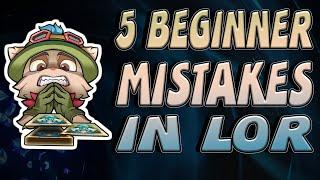 5 Beginner MISTAKES in LoR - Legends of Runeterra Guides