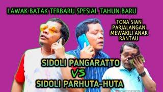 Lawak Batak  - SIDOLI PANGARATTO vs SIDOLI PARHUT HUTA || Tona Sian Parjalangan mewakili Pangaratto