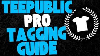 Teepublic  Pro Tagging Guide