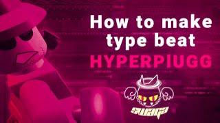 How to make hyper plugg type beat(mxtvnt2)