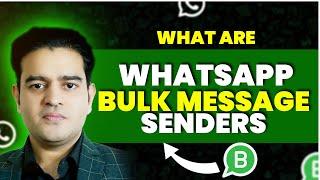 What are WhatsApp Bulk Message senders? | WhatsApp Marketing Course