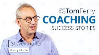 Steven Roffer's Coaching Success Story | Tom Ferry Coaching