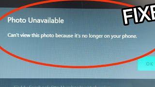 Can't view this photo because it's no longer on your phone Solved 2022