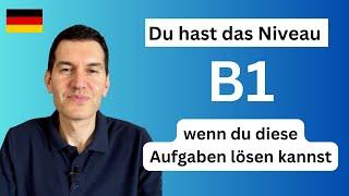 Du hast B1, wenn du diese Aufgaben lösen kannst | Sprachbausteine TELC / DTZ.