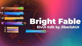 The Bright Fable ElvUI Edit by JiberishUI! World of Warcraft UI Profile