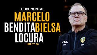 BENDITA LOCURA: Marcelo "El Loco" Bielsa - DOCUMENTAL