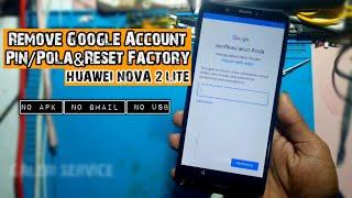 Bypass Frp !! Cara Hapus Akun Google Huawei Nova 2 Lite | Reset pin Pola Tanpa Pc