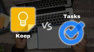 Google Keep vs Google Tasks -  Which One is for You?