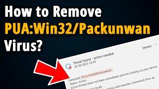 How to Remove PUA Win32 Packunwan Virus? [ Easy Tutorial ]