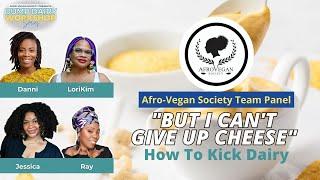 "But I Can't Give Up Cheese" - How To Kick Dairy