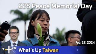 228 Peace Memorial Day, What's Up Taiwan – News at 20:00, February 28, 2024 | TaiwanPlus News