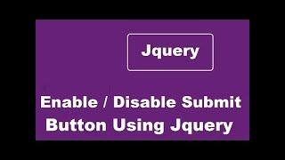 How to Enable Or Disable Submit Button Using Jquery