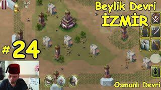 Beylik Devri İZMİR Görevi Nasıl Geçilir ? Osmanlı Devri Yeni Bölüm - 24