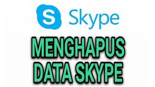 CARA MENGHAPUS DATA SKYPE