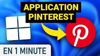 Installer et utiliser l'application Pinterest sur Windows 11