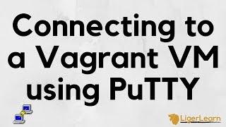 Vagrant - 7 - Connecting to a Vagrant virtual machine using PuTTY