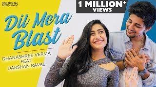 Dil Mera Blast  | Dhanashree Verma Ft. Darshan Raval