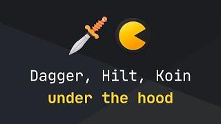 How Dagger, Hilt and Koin differ under the hood?