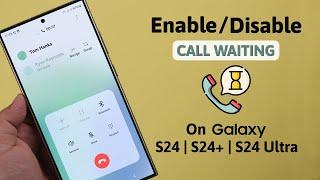 Galaxy S24/S24+/Ultra: How To Activate Call Waiting! [Enable/Disable]