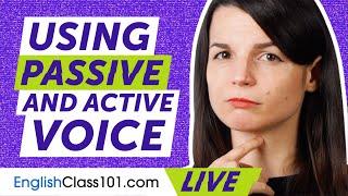 How and When to Use Passive and Active Voice in English
