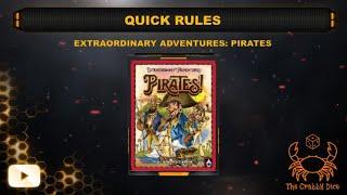 Extraordinary Adventures Pirates! ... Quick Rules by the Crabby Dice