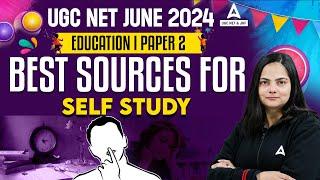 UGC NET Education Preparation Strategy 2024 | Best Sources For Self Study