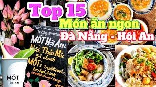 259. Top 15 món ăn ngon tại Tp.Đà Nẵng -Hội An: thịt luộc 2 da, mì quảng, bánh xèo, chè Liên, kem bơ