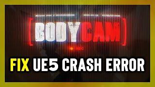 How to FIX Bodycam Unreal Process Has Crashed: UE5-Discovery/Unhandled EXCEPTION ACCESS VIOLATION